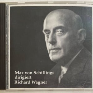 CD Max Von Schillings Dirigiert Richard Wagner