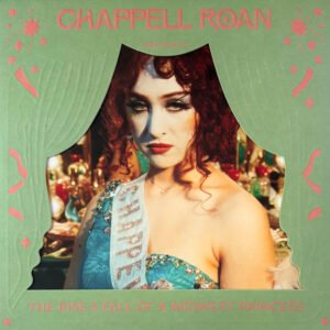 The Rise & Fall Of A Midwest Princess - Chappell Roan