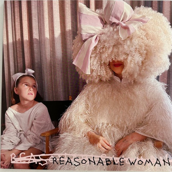 Reasonable Woman - Sia
