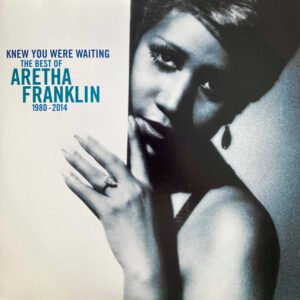 Knew You Were Waiting (The Best Of Aretha Franklin, 1980-2014) - Aretha Franklin
