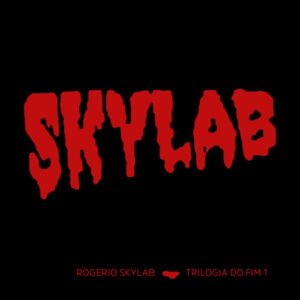 Trilogia Do Fim 1 - Rogério Skylab