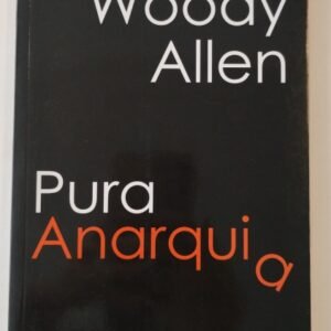 Pura Anarquia - Woody Allen