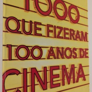Livro 1000 Que Fizeram 100 Anos de Cinema