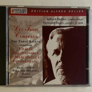 CD Alfred Deller - The Three Ravens (Songs Of Folk And Minstrelsy Out Of Elizabethan England)