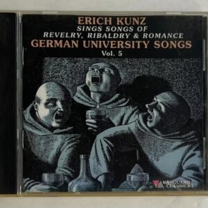 CD Erich Kunz - Sings Songs Of Revelry, Ribaldry And Romance: German University Songs Vol. 5